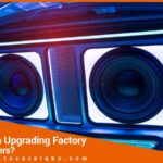 Is-It-Worth-Upgrading-Factory-Car-Speak