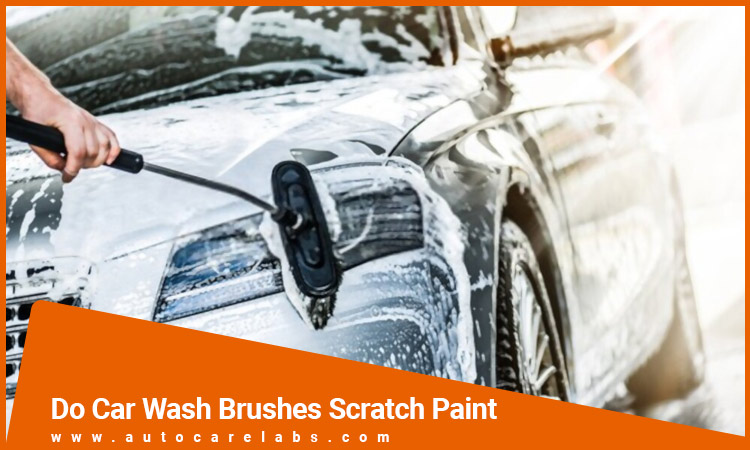 Do Car Wash Brushes Scratch Paint Featured Image