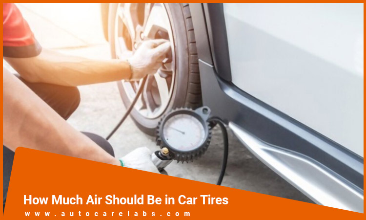 How Much Air Should Be in Car Tires?