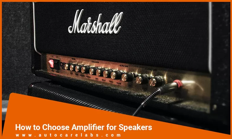 How to Choose Amplifier for Speakers